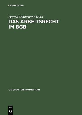 Schliemann / Ascheid |  Das Arbeitsrecht im BGB | Buch |  Sack Fachmedien