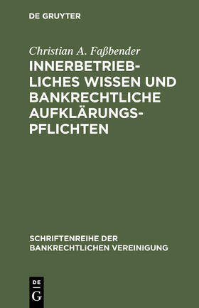 Faßbender |  Innerbetriebliches Wissen und bankrechtliche Aufklärungspflichten | Buch |  Sack Fachmedien