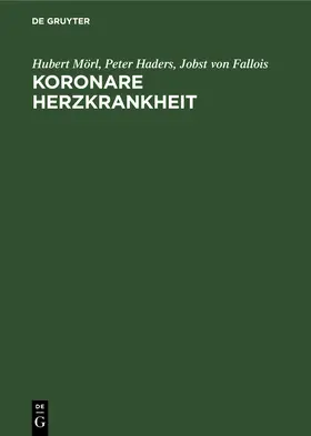 Mörl / Fallois / Haders |  Koronare Herzkrankheit | Buch |  Sack Fachmedien