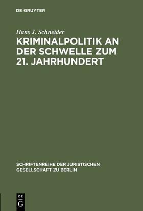 Schneider |  Kriminalpolitik an der Schwelle zum 21. Jahrhundert | Buch |  Sack Fachmedien