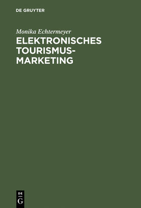 Echtermeyer |  Elektronisches Tourismus-Marketing | Buch |  Sack Fachmedien