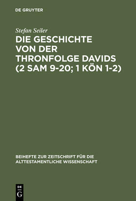 Seiler |  Die Geschichte von der Thronfolge Davids (2 Sam 9¿20; 1 Kön 1¿2) | Buch |  Sack Fachmedien