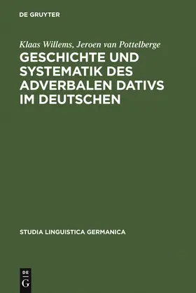 Pottelberge / Willems |  Geschichte und Systematik des adverbalen Dativs im Deutschen | Buch |  Sack Fachmedien