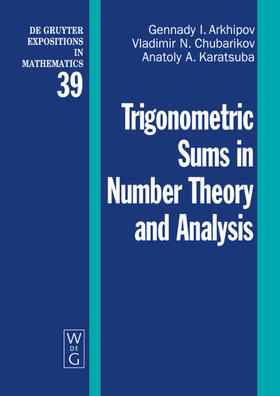 Arkhipov / Chubarikov / Karatsuba |  Trigonometric Sums in Number Theory and Analysis | Buch |  Sack Fachmedien