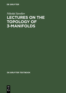 Saveliev |  Lectures on the Topology of 3-Manifolds | Buch |  Sack Fachmedien