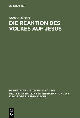 Meiser |  Die Reaktion des Volkes auf Jesus | Buch |  Sack Fachmedien