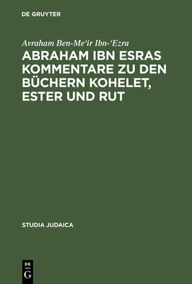 Ibn-'Ezra |  Abraham ibn Esras Kommentare zu den Büchern Kohelet, Ester und Rut | Buch |  Sack Fachmedien