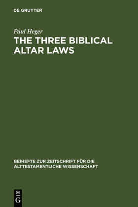 Heger |  The Three Biblical Altar Laws | Buch |  Sack Fachmedien