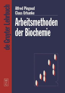 Urbanke / Pingoud |  Pingoud, A: Arbeitsmethoden der Biochemie | Buch |  Sack Fachmedien