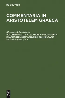 Alexander Aphrodisiensis / Hayduck |  Alexandri Aphrodisiensis in Aristotelis metaphysica commentaria | Buch |  Sack Fachmedien