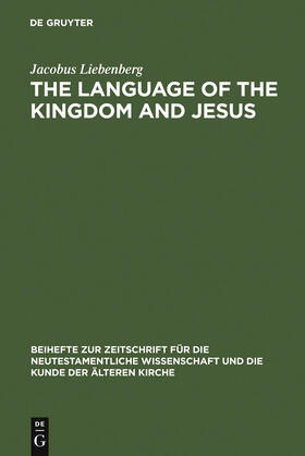 Liebenberg |  The Language of the Kingdom and Jesus | Buch |  Sack Fachmedien