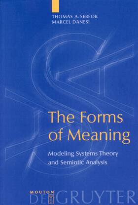 Sebeok / Danesi |  Danesi, M: Forms of Meaning | Buch |  Sack Fachmedien