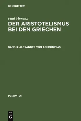 Moraux |  Alexander von Aphrodisias | Buch |  Sack Fachmedien