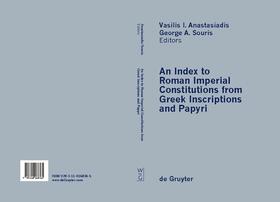 Anastasiadis / Souris |  An Index to Roman Imperial Constitutions from Greek Inscriptions and Papyri | Buch |  Sack Fachmedien
