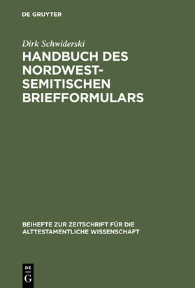 Schwiderski |  Handbuch des nordwestsemitischen Briefformulars | Buch |  Sack Fachmedien