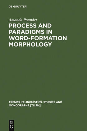 Pounder |  Process and Paradigms in Word-Formation Morphology | Buch |  Sack Fachmedien