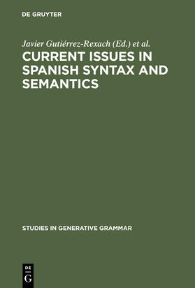 Silva-Villar / Gutiérrez-Rexach |  Current Issues in Spanish Syntax and Semantics | Buch |  Sack Fachmedien