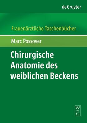 Possover |  Chirurgische Anatomie des weiblichen Beckens | Buch |  Sack Fachmedien