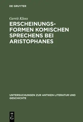 Kloss |  Erscheinungsformen komischen Sprechens bei Aristophanes | Buch |  Sack Fachmedien