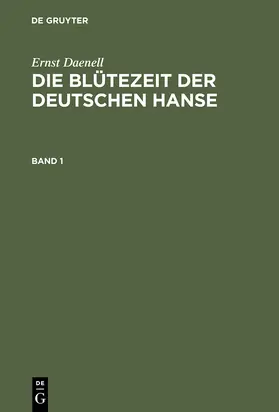 Daenell |  Die Blütezeit der deutschen Hanse | Buch |  Sack Fachmedien