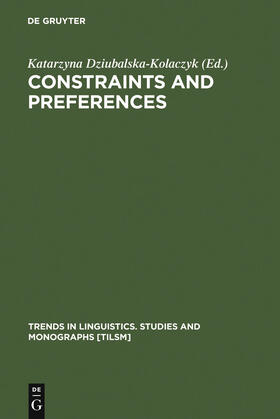 Dziubalska-Kolaczyk |  Constraints and Preferences | Buch |  Sack Fachmedien