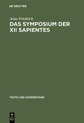 Friedrich |  Das Symposium der XII sapientes | Buch |  Sack Fachmedien