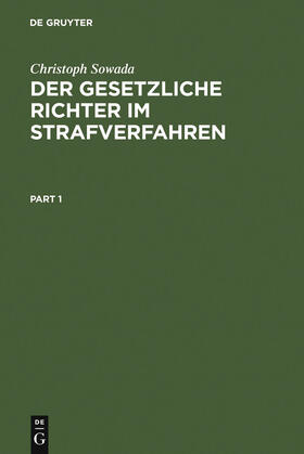 Sowada |  Der gesetzliche Richter im Strafverfahren | Buch |  Sack Fachmedien