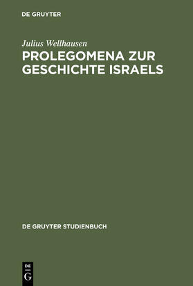 Wellhausen |  Prolegomena zur Geschichte Israels | Buch |  Sack Fachmedien
