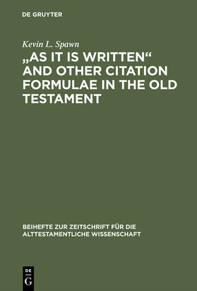 Spawn |  "As It Is Written" and Other Citation Formulae in the Old Testament | Buch |  Sack Fachmedien