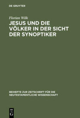 Wilk |  Jesus und die Völker in der Sicht der Synoptiker | Buch |  Sack Fachmedien