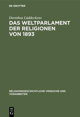 Lüddeckens |  Das Weltparlament der Religionen von 1893 | Buch |  Sack Fachmedien