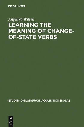 Wittek |  Learning the meaning of change-of-state verbs | Buch |  Sack Fachmedien