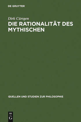 Cürsgen | Die Rationalität des Mythischen | Buch | 978-3-11-017337-6 | sack.de