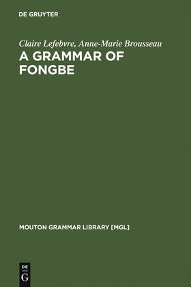 Brousseau / Lefebvre |  A Grammar of Fongbe | Buch |  Sack Fachmedien