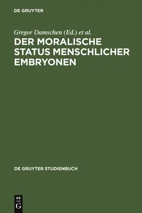 Schönecker / Damschen |  Der moralische Status menschlicher Embryonen | Buch |  Sack Fachmedien