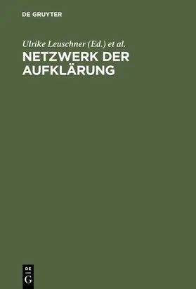 Luserke-Jaqui / Leuschner | Netzwerk der Aufklärung | Buch | 978-3-11-017571-4 | sack.de