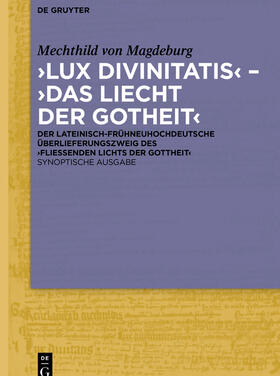 Mechthild von Magdeburg / Nemes / Hellgardt |  ¿Lux divinitatis¿ ¿ ¿Das liecht der gotheit¿ | Buch |  Sack Fachmedien