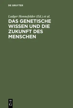 Honnefelder / Mieth / Propping |  Das genetische Wissen und die Zukunft des Menschen | Buch |  Sack Fachmedien