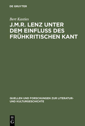 Kasties |  J.M.R. Lenz unter dem Einfluß des frühkritischen Kant | Buch |  Sack Fachmedien