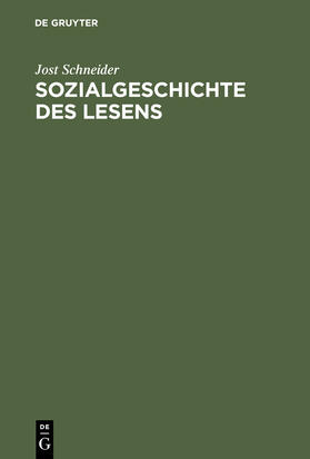 Schneider |  Sozialgeschichte des Lesens | Buch |  Sack Fachmedien
