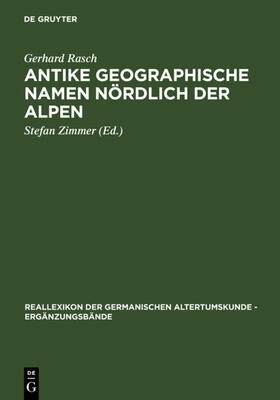 Rasch / Zimmer |  Antike geographische Namen nördlich der Alpen | Buch |  Sack Fachmedien