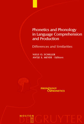 Meyer / Schiller |  Phonetics and Phonology in Language Comprehension and Production | Buch |  Sack Fachmedien