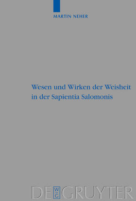 Neher |  Wesen und Wirken der Weisheit in der Sapientia Salomonis | Buch |  Sack Fachmedien