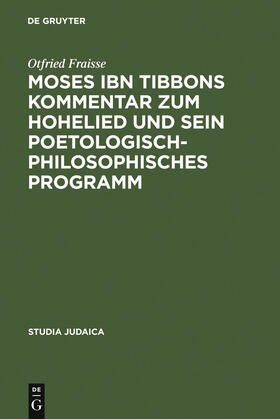 Fraisse |  Moses ibn Tibbons Kommentar zum Hohelied und sein poetologisch-philosophisches Programm | Buch |  Sack Fachmedien