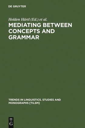Tappe / Härtl |  Mediating between Concepts and Grammar | Buch |  Sack Fachmedien