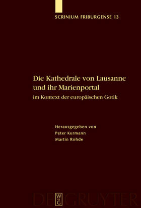 Rohde / Kurmann |  Die Kathedrale von Lausanne und ihr Marienportal im Kontext der europäischen Gotik | Buch |  Sack Fachmedien