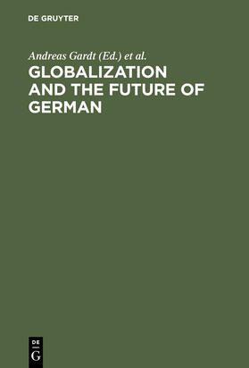 Hüppauf / Gardt |  Globalization and the Future of German | Buch |  Sack Fachmedien