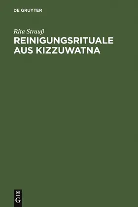 Strauß |  Reinigungsrituale aus Kizzuwatna | Buch |  Sack Fachmedien