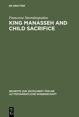 Stavrakopoulou |  King Manasseh and Child Sacrifice | Buch |  Sack Fachmedien