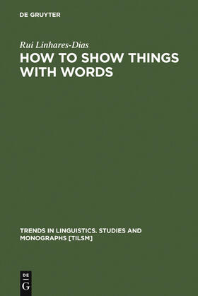 Linhares-Dias |  How to Show Things with Words | Buch |  Sack Fachmedien